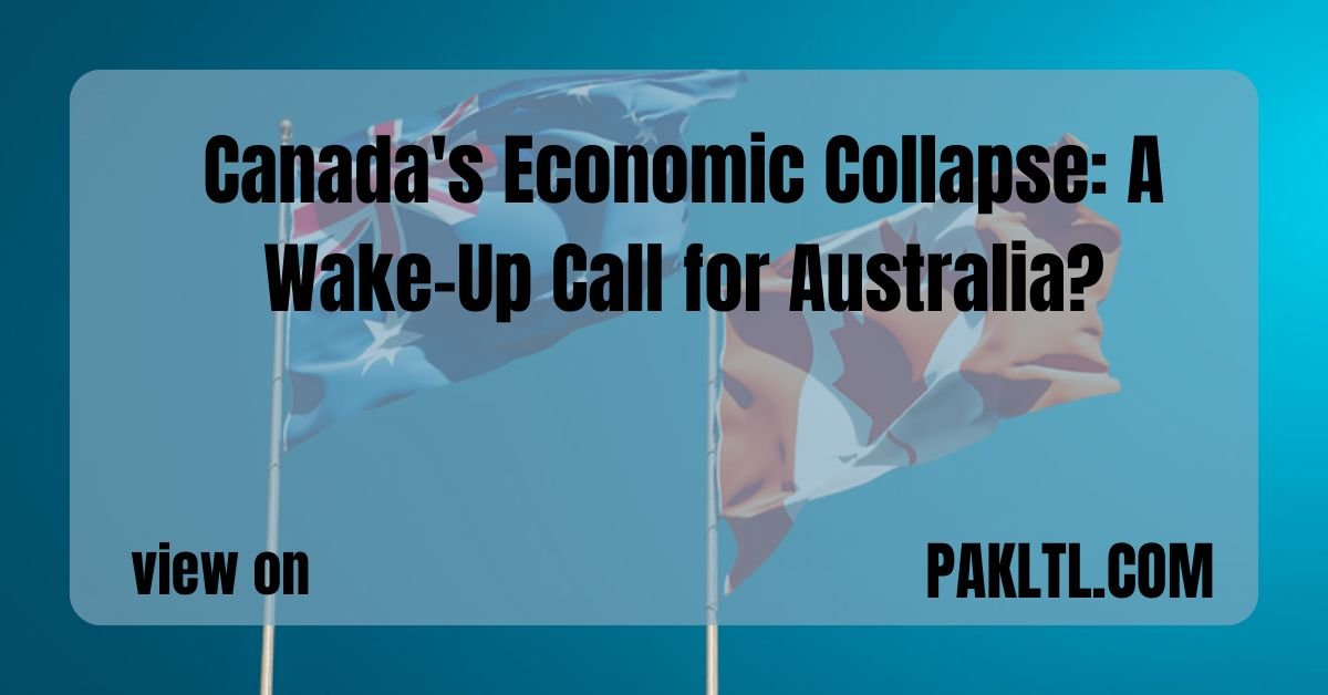 Canada's Economic Collapse: A Wake-Up Call for Australia?