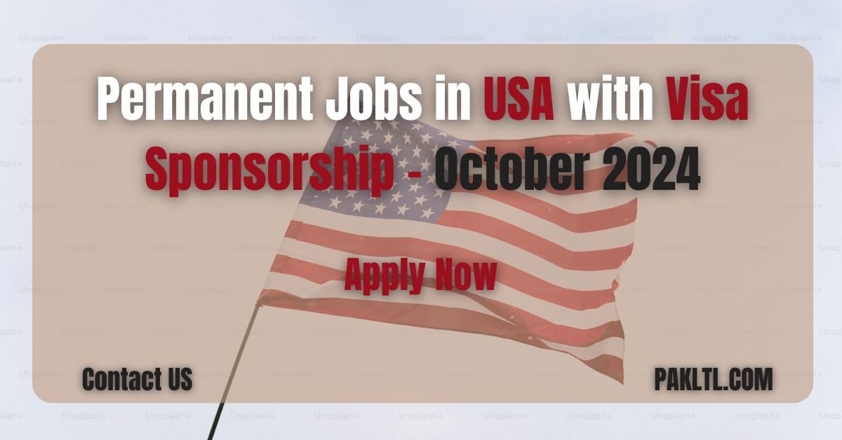 Permanent Jobs in USA with Visa Sponsorship – October 2024