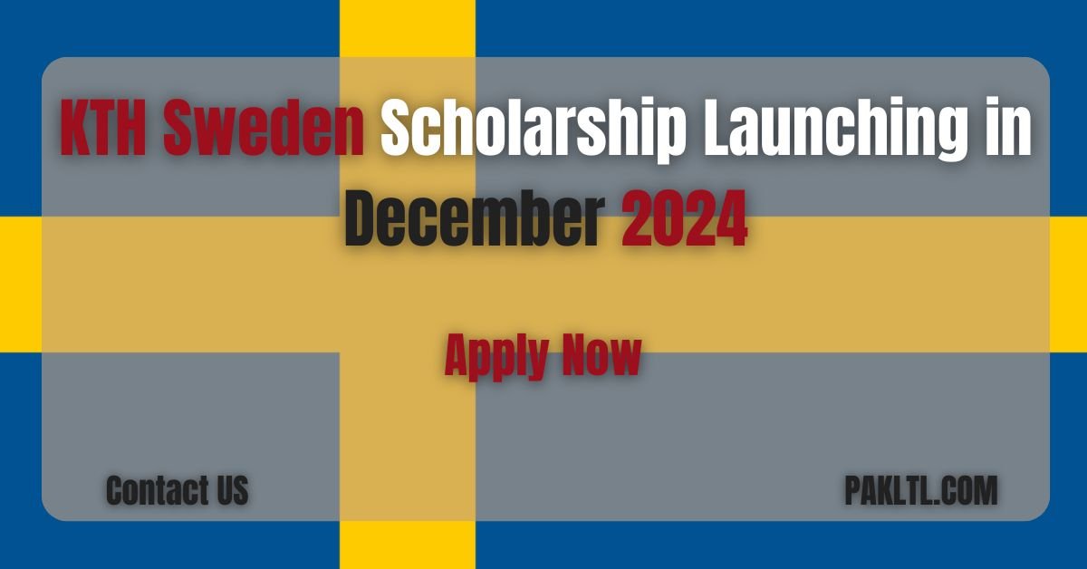 KTH Sweden Scholarship Launching in December 2024 – Is Your Application Material Ready?