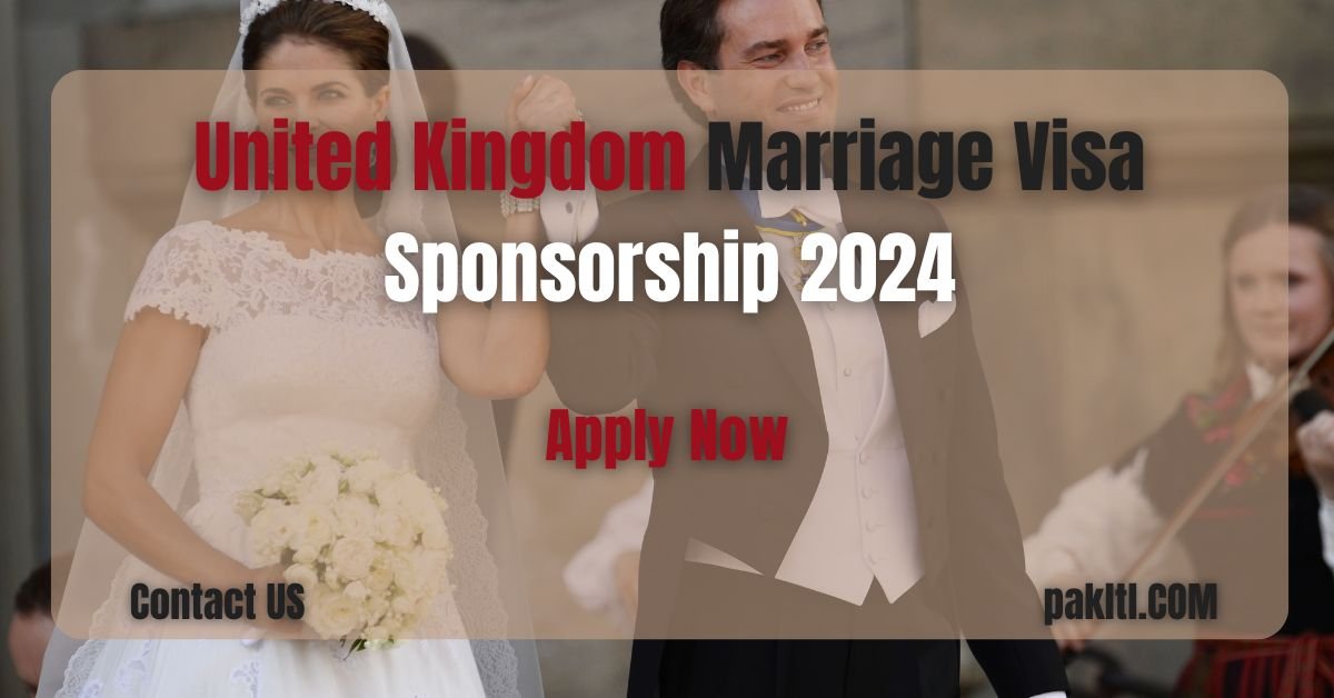 United Kingdom Marriage Visa Sponsorship Immigration For 2024: Your Complete Guide