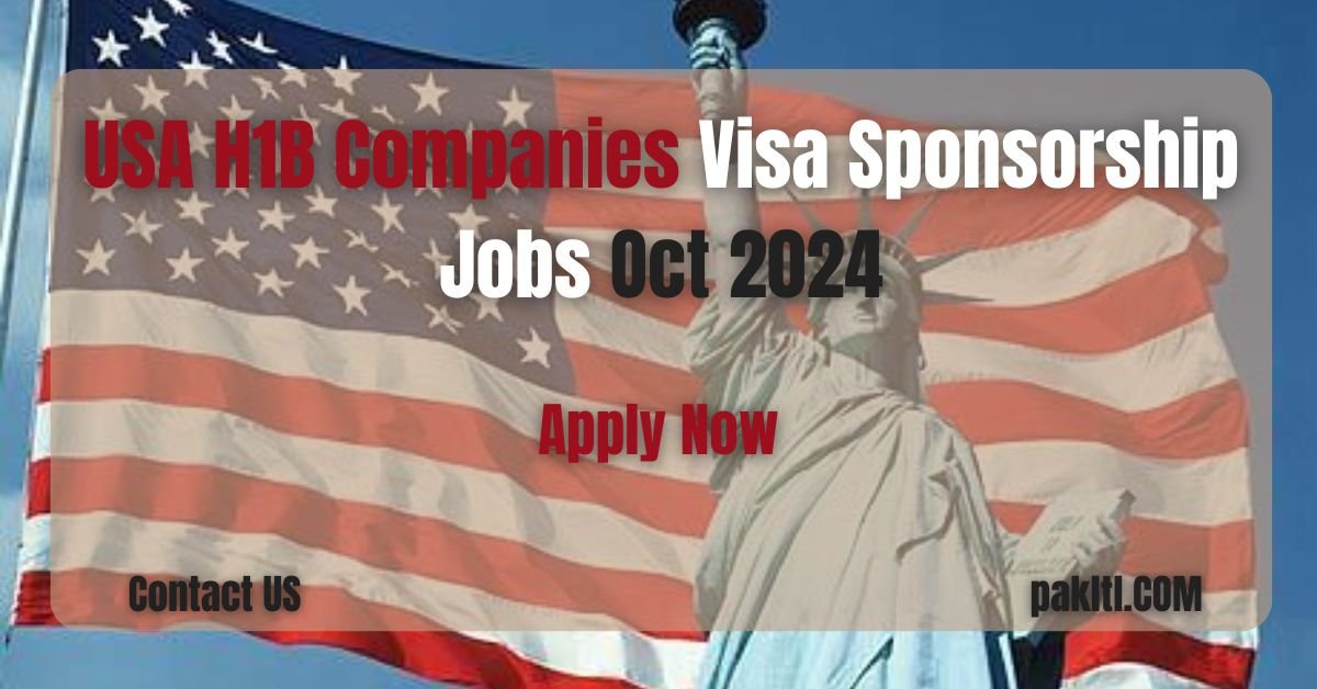 USA Companies H1B Visa Sponsorship Jobs Oct 2024: Your Guide to Securing a Visa-Sponsored Job